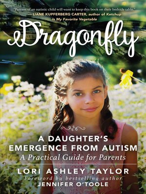 cover image of Dragonfly: a Daughter's Emergence from Autism: a Practical Guide for Parents